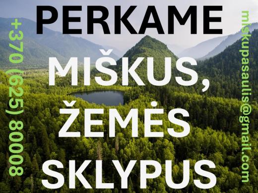 Perkame miškus, žemės sklypus-0